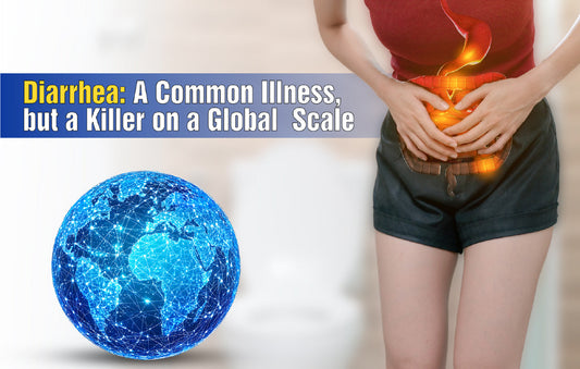 Diarrhea: A Common Illness, but a Killer on a Global Scale