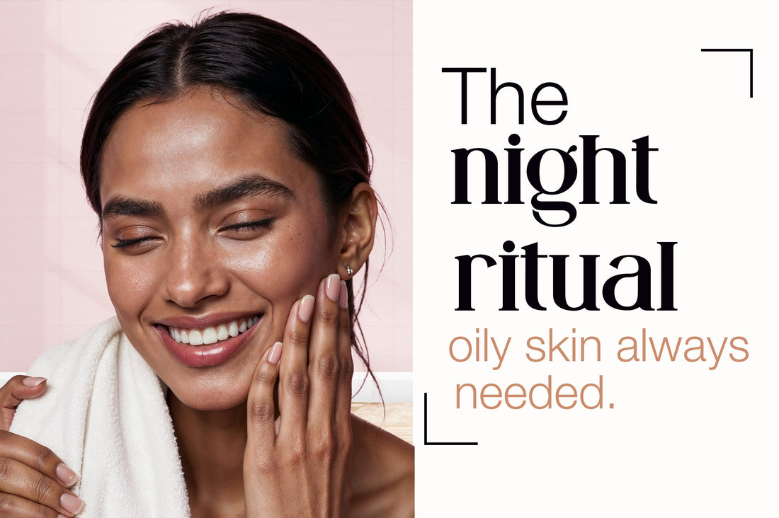 The Only Night Skincare Routine Your Oily Skin Needs